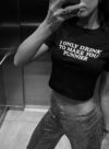 I ONLY DRINK TO MAKE YOU FUNNIER</br>Crop Top